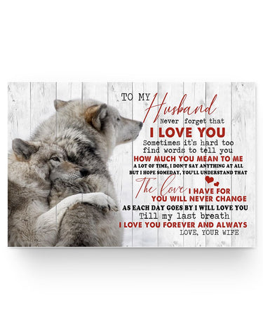 Inspirational Wolf Poster Wife to Husband Never Forget That I Love You Family Friend, Awesome Birthday Gifts for Men Decor Bedroom, Living Room Art Print 36x24 Poster